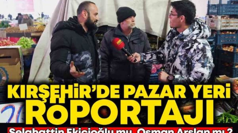 Kırşehir Pazar Yeri Röportajı