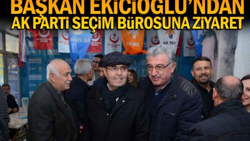 Selahattin Ekicioğlu'ndan AK Parti Seçim Bürosuna Ziyaret