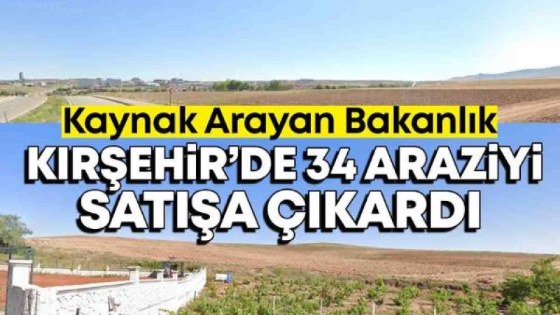 Kırşehir'de 34 Arazi Satışa Çıkarıldı