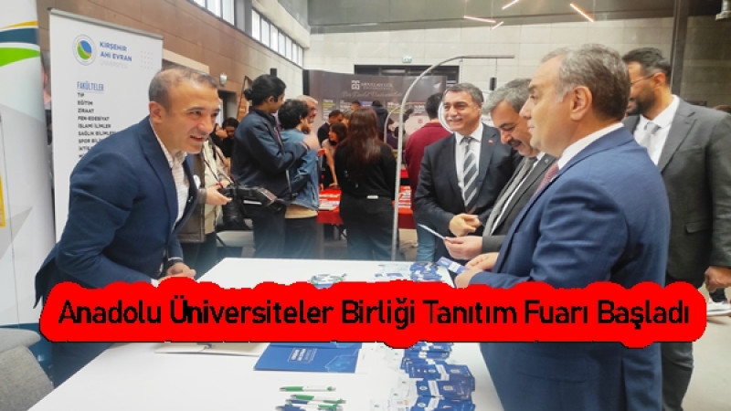 Anadolu Üniversiteler Birliği Tanıtım Fuarı Başladı