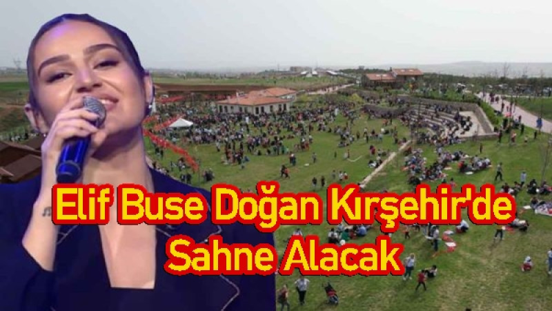 Elif Buse Doğan Kırşehir'de Sahne Alacak