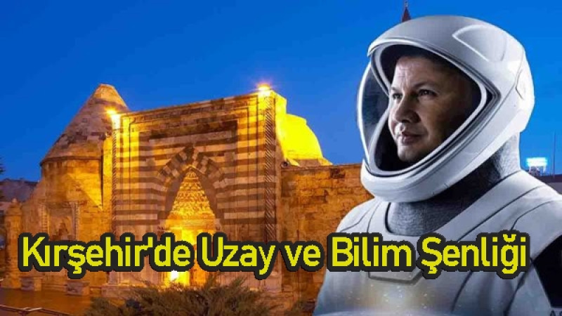 Kırşehir'de Uzay ve Bilim Şenliği