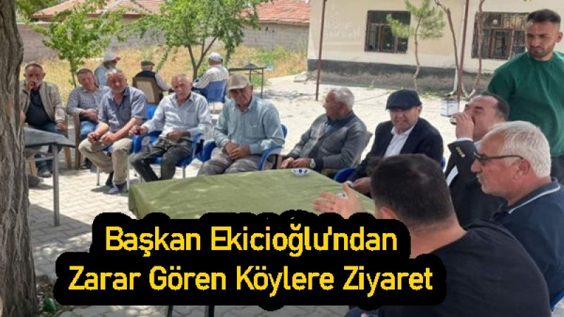 Başkan Ekicioğlu'ndan Zarar Gören Köylere Ziyaret