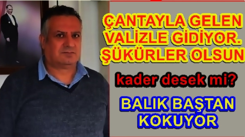 ÇANTAYLA GELEN VALİZLE GİDİYOR.ŞÜKÜRLER OLSUN