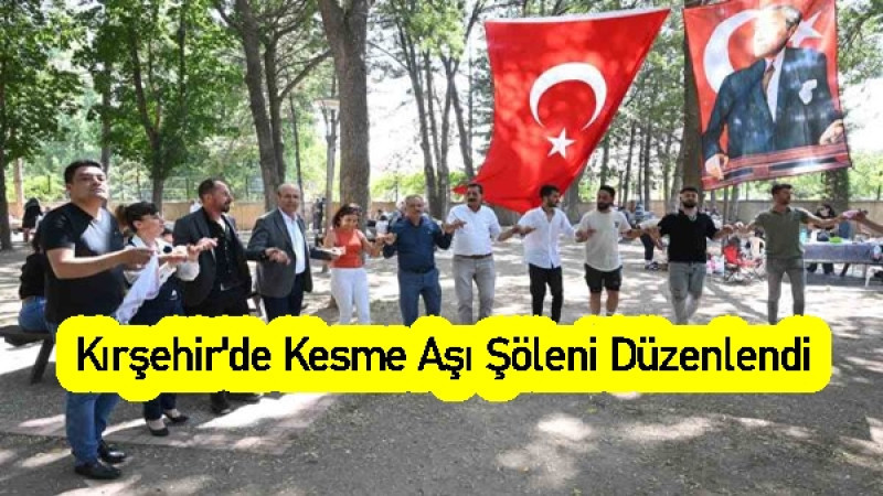 Kırşehir'de Kesme Aşı Şöleni Düzenlendi