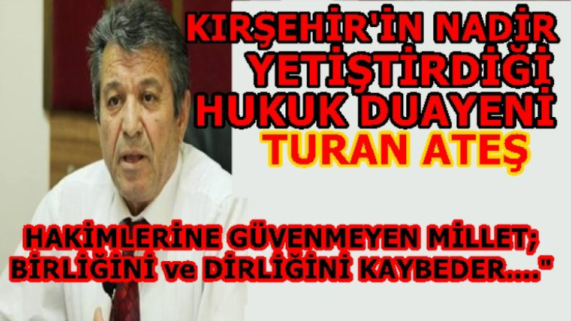 HAKİMLERİNE GÜVENMEYEN MİLLET; BİRLİĞİNİ ve DİRLİĞİNİ KAYBEDER....