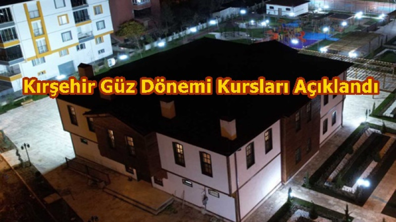 Kırşehir Güz Dönemi Kursları Açıklandı