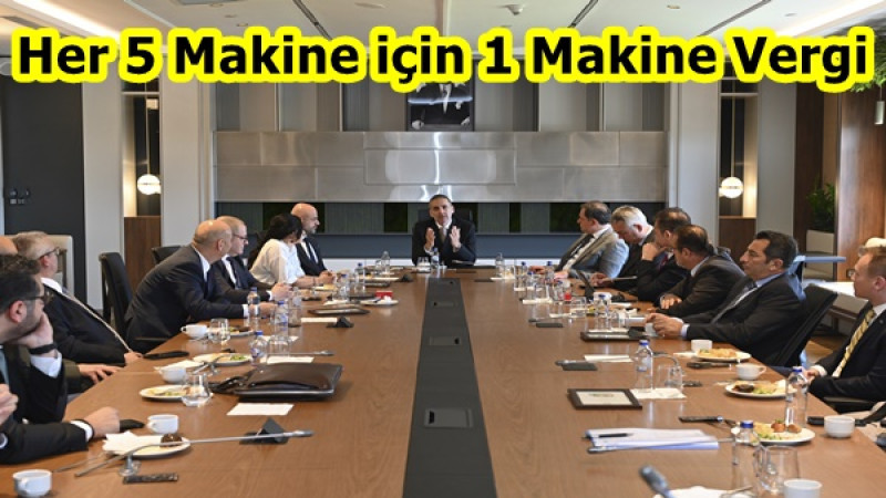 Her 5 Makine için 1 Makine Vergi