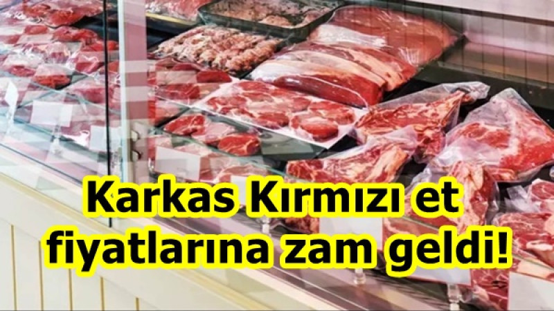 Karkas Kırmızı et fiyatlarına zam geldi!