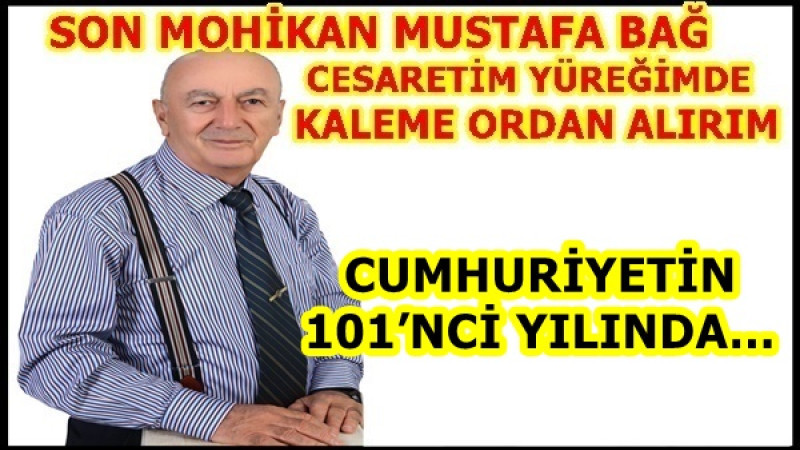 CUMHURİYETİN 101’NCİ YILINDA…