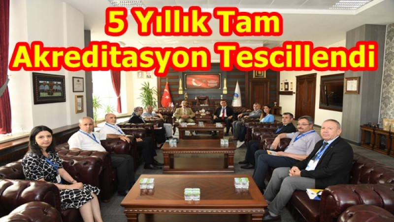 5 Yıllık Tam Akreditasyon Tescillendi