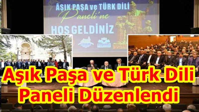 Aşık Paşa ve Türk Dili Paneli Düzenlendi