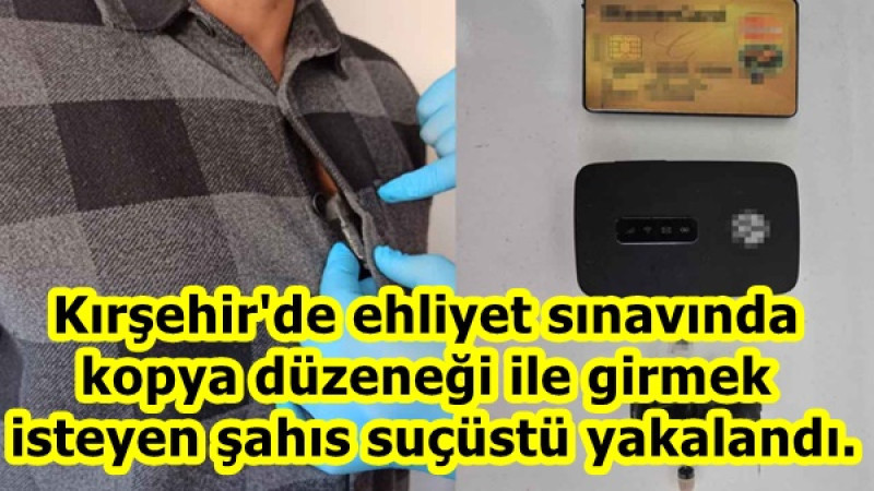 Kopya Düzeneği İle Suçüstü Yakalandı