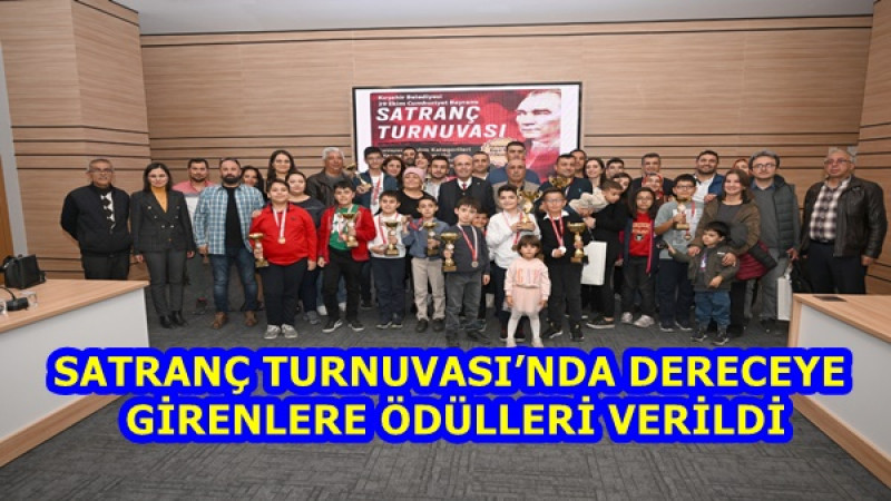 SATRANÇ TURNUVASI’NDA DERECEYE GİRENLERE ÖDÜLLERİ VERİLDİ