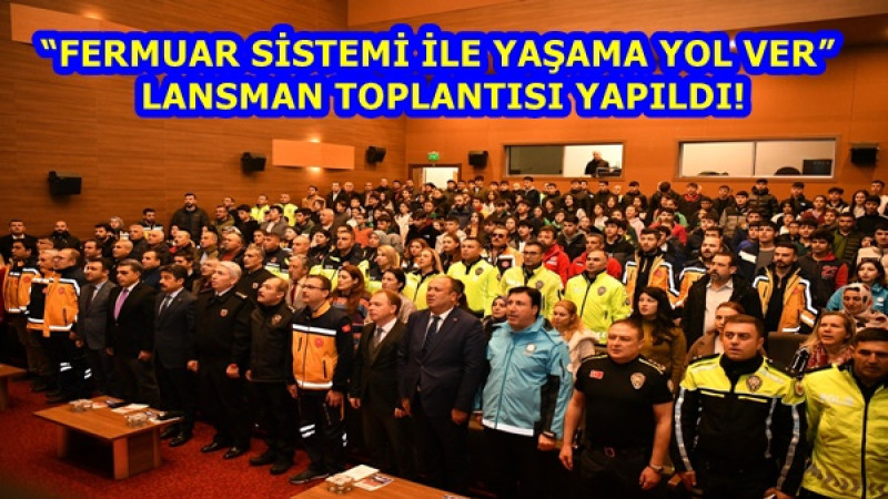 “FERMUAR SİSTEMİ İLE YAŞAMA YOL VER” LANSMAN TOPLANTISI YAPILDI!