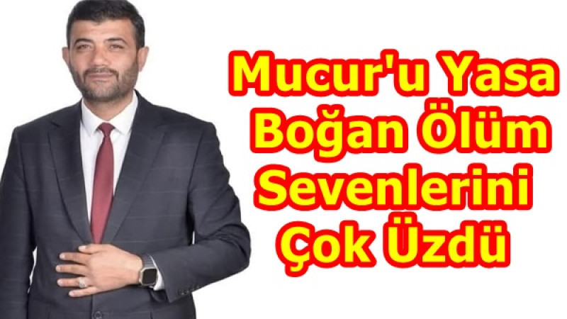 Mucur'u Yasa Boğan Ölüm Sevenlerini Çok Üzdü