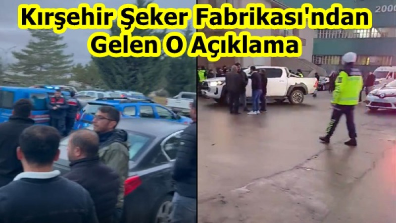 Kırşehir Şeker Fabrikası'ndan Gelen O Açıklama