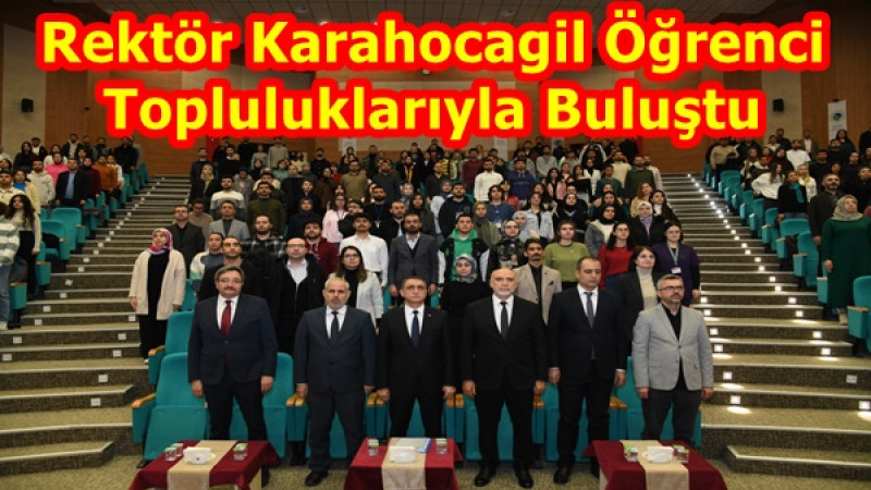 Rektör Karahocagil Öğrenci Topluluklarıyla Buluştu