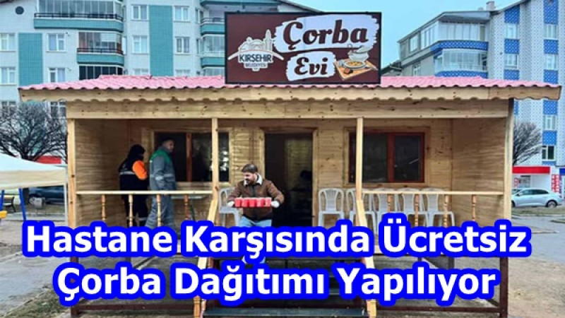 Hastane Karşısında Ücretsiz Çorba Dağıtımı Yapılıyor