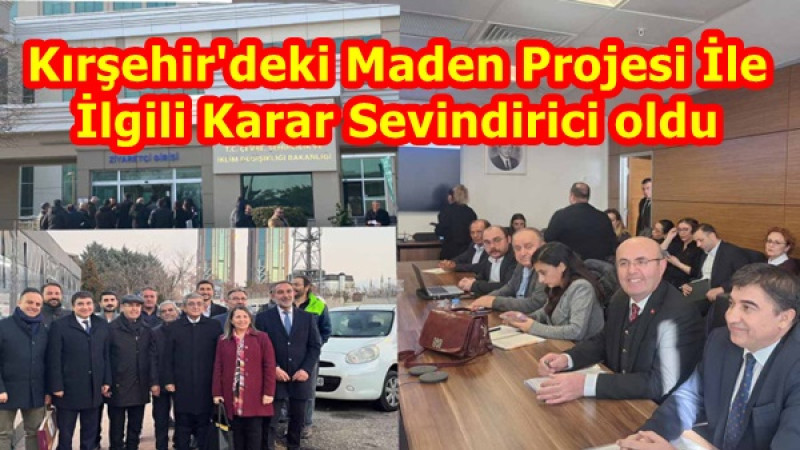 Kırşehir'deki Maden Projesi İle İlgili Karar Sevindirici oldu