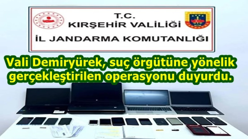 Vali Demiryürek, suç örgütüne yönelik gerçekleştirilen operasyonu duyurdu.