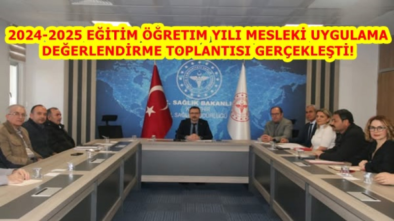 2024-2025 EĞİTİM ÖĞRETIM YILI MESLEKİ UYGULAMA DEĞERLENDİRME TOPLANTISI GERÇEKLEŞTİ!