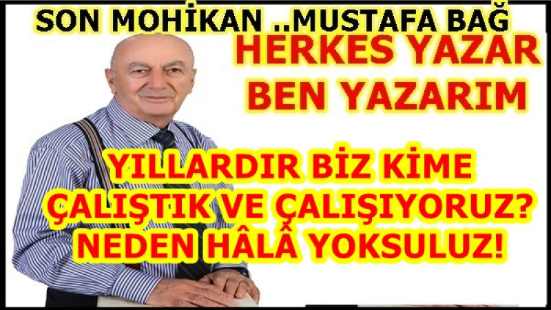 YILLARDIR BİZ KİME ÇALIŞTIK VE ÇALIŞIYORUZ? NEDEN HÂLÂ YOKSULUZ!