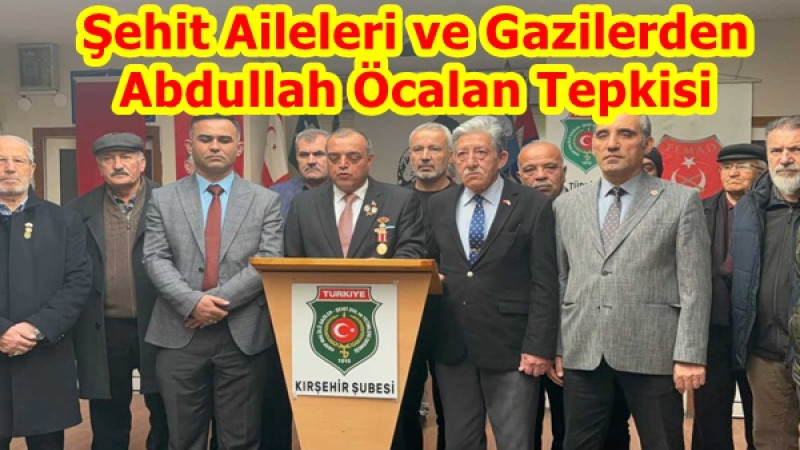 Şehit Aileleri ve Gazilerden Abdullah Öcalan Tepkisi