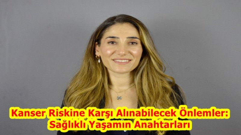 Kanser Riskine Karşı Alınabilecek Önlemler: Sağlıklı Yaşamın Anahtarları