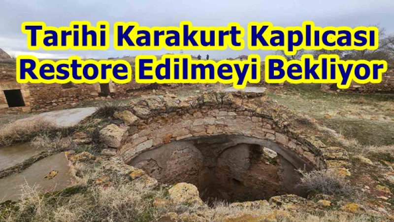 Tarihi Karakurt Kaplıcası Restore Edilmeyi Bekliyor