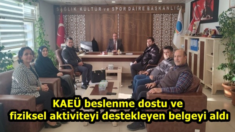 KAEÜ beslenme dostu ve fiziksel aktiviteyi destekleyen belgeyi aldı