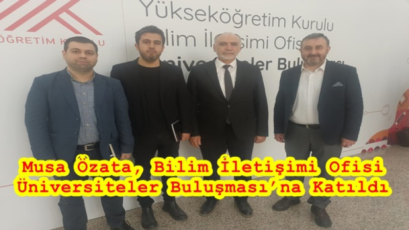 Üniversitemiz, Bilim İletişimi Ofisi Üniversiteler Buluşması’na Katıldı