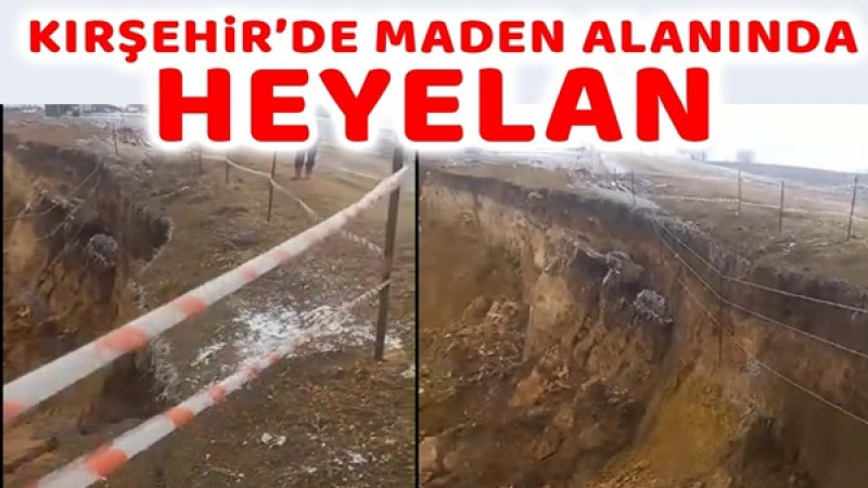 Kırşehir'de Maden Alanında Heyelan 