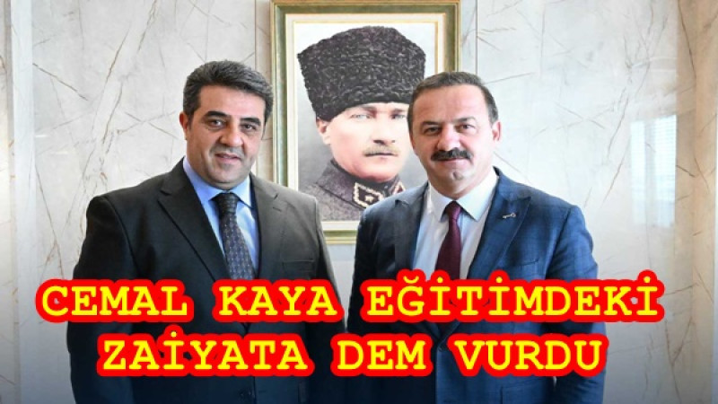 CEMAL KAYA EĞİTİMDEKİ ZAİYATA DEM VURDU