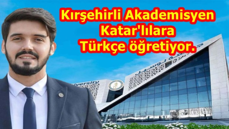 Kırşehirli Akademisyen Katar'lılara Türkçe öğretiyor.