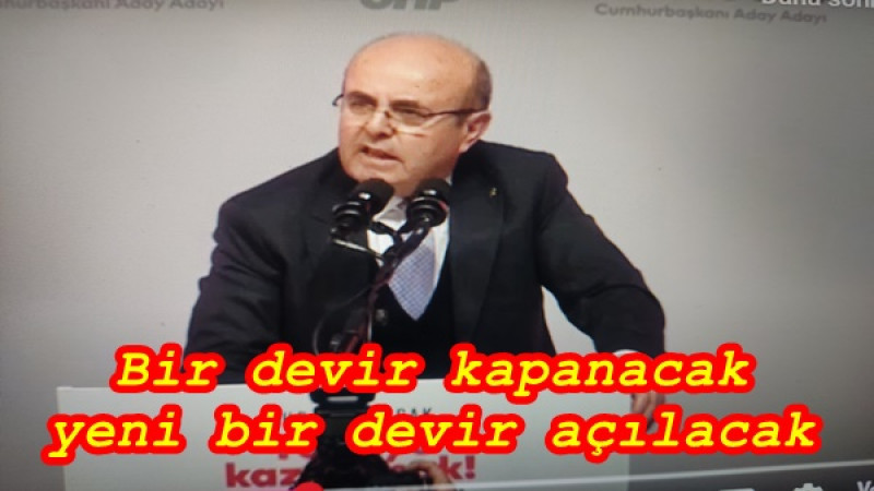 Bir devir kapanacak yeni bir devir açılacak