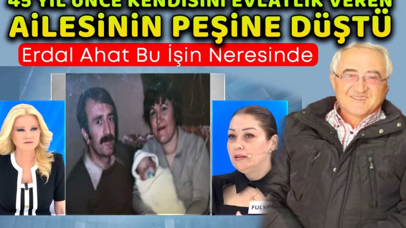 45 Yıl önce kendisini evlatlık veren ailesinin peşine düştü