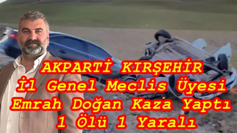 Emrah Doğan Kaza Yaptı : 1 Ölü 1 Yaralı