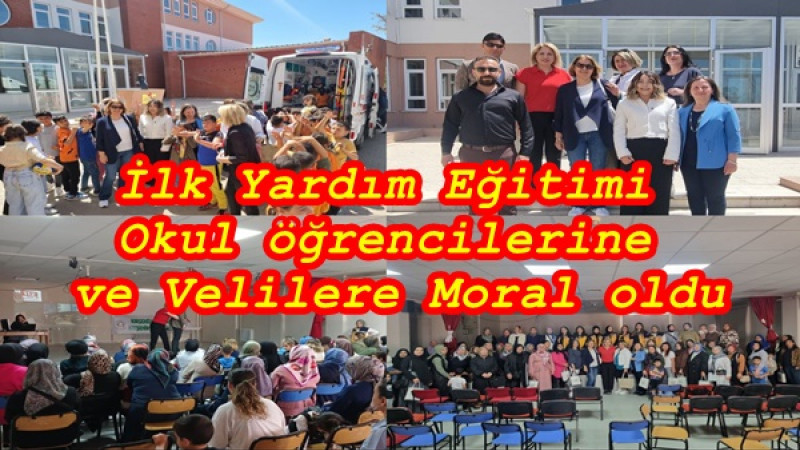 İlk Yardım Eğitimi Okul öğrencilerine ve Velilere Moral oldu