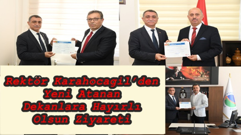 Rektör Karahocagil’den Yeni Atanan Dekanlara Hayırlı Olsun Ziyareti