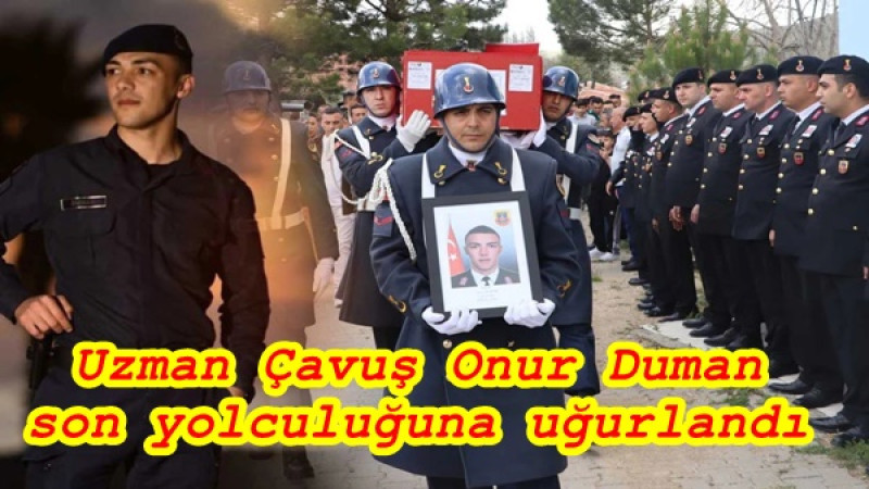 Uzman Çavuş Onur Duman son yolculuğuna uğurlandı