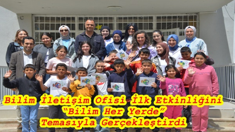 Bilim İletişim Ofisi İlk Etkinliğini “Bilim Her Yerde” Temasıyla Gerçekleştirdi