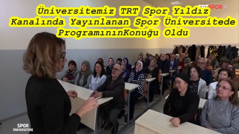 Üniversitemiz TRT Spor Yıldız Kanalında Yayınlanan Spor Üniversitede Programının Konuğu Oldu