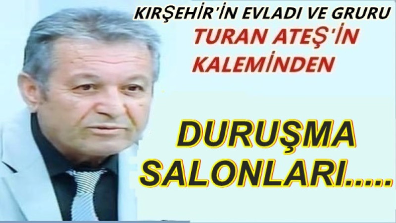  DURUŞMA SALONLARI.....