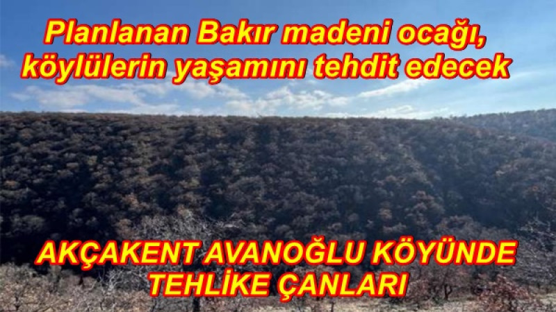 Bakır madeni ocağı, köylülerin yaşamını tehdit edecek