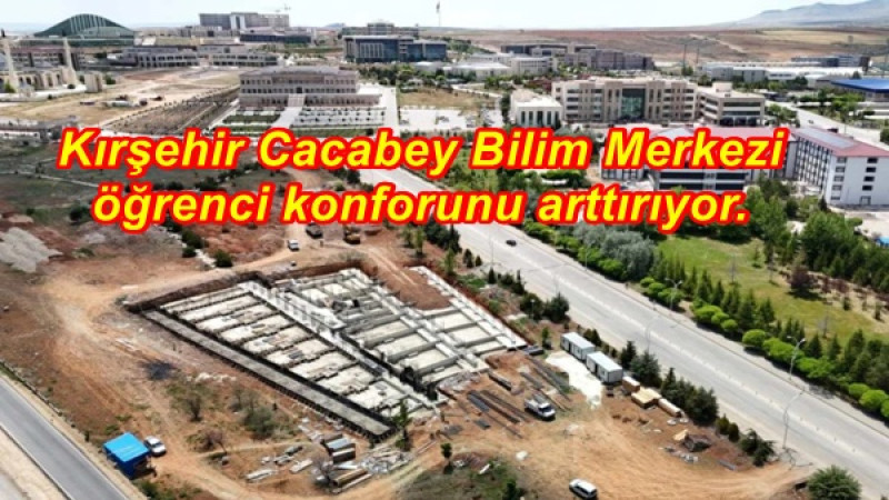Kırşehir Cacabey Bilim Merkezi öğrenci konforunu arttırıyor.
