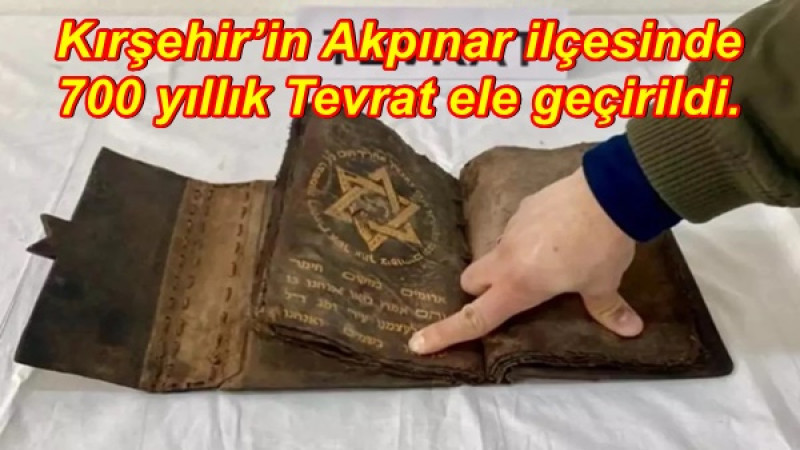 Kırşehir’in Akpınar ilçesinde700 yıllık Tevrat ele geçirildi.