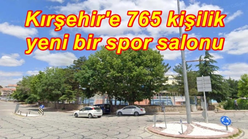 Kırşehir'e 765 kişilik yeni bir spor salonu 