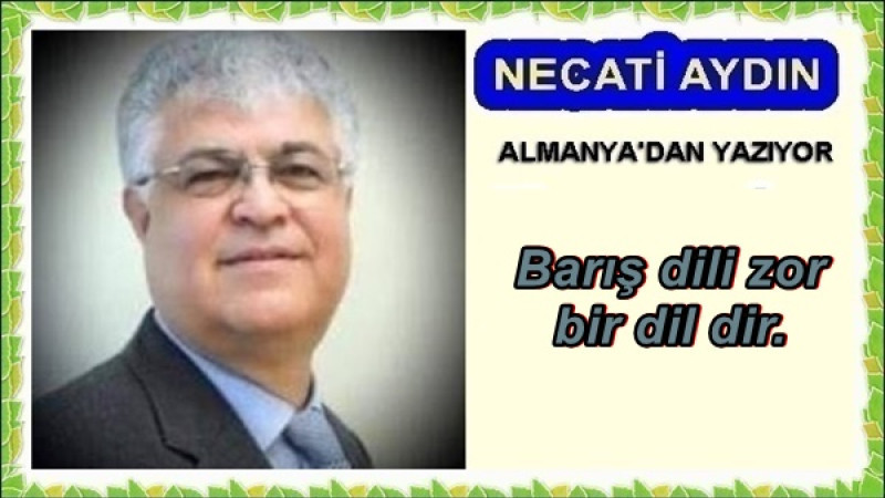 Barıṣ dili zor bir dil dir.