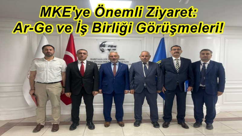 MKE'ye Önemli Ziyaret: Ar-Ge ve İş Birliği Görüşmeleri!